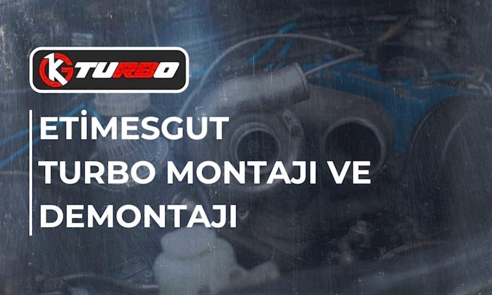 Etimesgut Turbo Montajı ve Demontajı