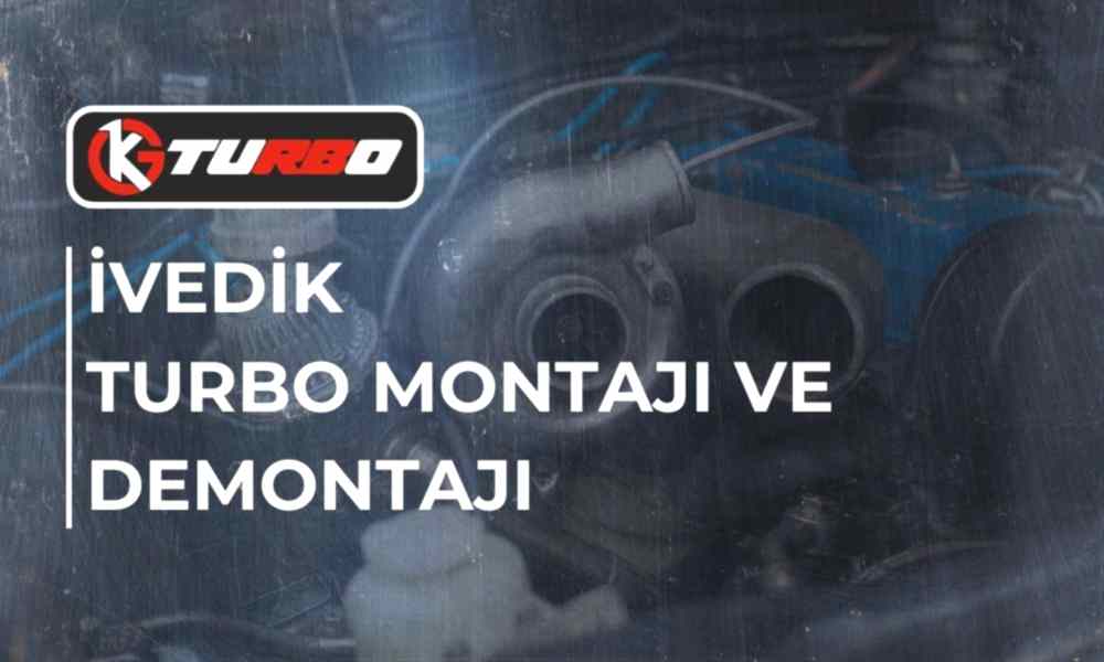 İvedik Turbo Montajı ve Demontajı
