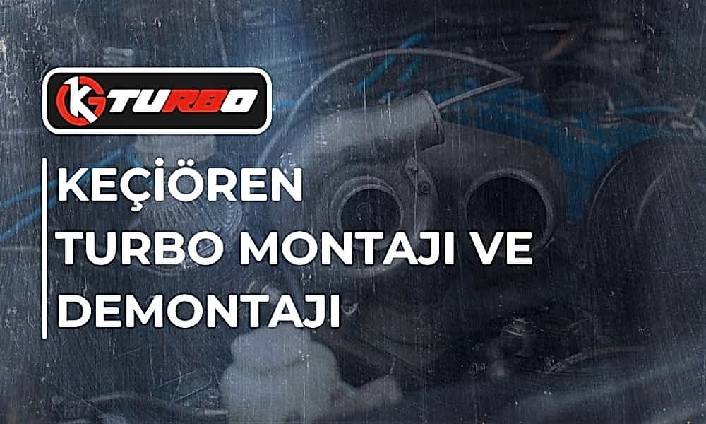 Keçiören Turbo Montajı ve Demontajı