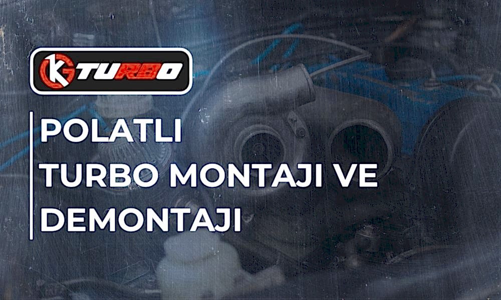 Polatlı Turbo Montajı ve Demontajı